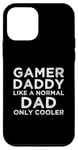 Coque pour iPhone 12 mini Gamer Daddy Like A Normal Dad Only Cool Console Gamer