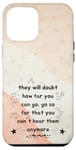 iPhone 12 Pro Max People Will Doubt You Success Motivational Saying Case