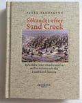 Sökandet efter Sand Creek : och andra essäer om relationerna mellan indianer och vita i amerikansk historia