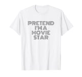 Funny Halloween Pretend I'm a Movie Star T-Shirt