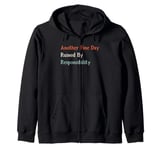 Another Fine Day Ruined By Responsibility Zip Hoodie