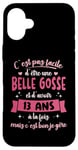 Coque pour iPhone 16 Plus 13 ans Cadeau Anniversaire Fille Belle Gosse Idée Cadeau