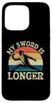 Coque pour iPhone 15 Pro Max Clôture humoristique My Sword Is Longer Sword