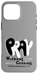 iPhone 16 Pro Max Pray Without Ceasing, KJV Bible Verse Case