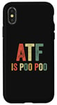 Coque pour iPhone X/XS ATF Is Poo Poo Drôle Blague Virale Meme Sarcastique Argot Sarcasme Sarcastique