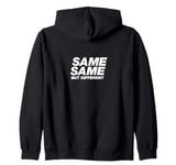 SAME SAME BUT DIFFERENT | A cool design that says SAME SAME Zip Hoodie