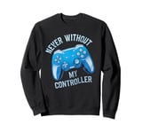 Never Without My Controller Retrogaming Video Game Gift Sweatshirt