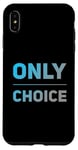 Coque pour iPhone XS Max People Funny Word Citations Two Words Of The Only Choice