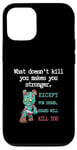 Coque pour iPhone 12/12 Pro Citations drôles d'ours « What doesn't kill you makes you stronger »