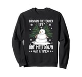 Surviving The Teacher Life One Meltdown At A Time Sweatshirt