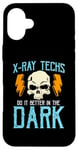 iPhone 16 Plus X-Ray Techs Do It Better In Radiology Technician X-ray Tech Case