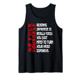 Reading Japanese Is Really Easy - Learn to Read Japanese Tank Top