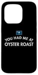 Coque pour iPhone 15 Pro Tu m'as fait manger à Oyster Roast Distressed