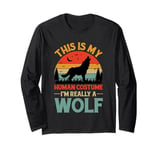 This Is My Human Costume I'm Really A Wolf - Easy Halloween Long Sleeve T-Shirt