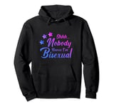 Nobody knows I'm Bisexual Pullover Hoodie