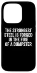 iPhone 14 Pro The Strongest Steel Is Forged In The Fire Of A Dumpster Case