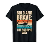 Bold and Brave the Scorpio Way Scorpio T-Shirt