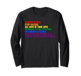 science is real stop racism all love is true love LGBTq Long Sleeve T-Shirt