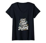 Womens I can't keep calm I'm going fishing funny sarcastic humor V-Neck T-Shirt