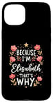 iPhone 15 Plus Women Because I'm Elisabeth That's Why Woman Name Case