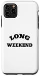 Coque pour iPhone 11 Pro Max Long week-end