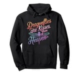 Dragonfly Dragonflies Are Kisses From Heaven Pullover Hoodie