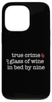 Coque pour iPhone 13 Pro Vrai Crime Glass of Wine In Bed by Nine Fan Funny Meme