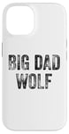 iPhone 14 Big Dad Wolf Leader of the Pack Men Daddy Wolf Big Dad Wolf Case