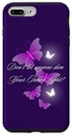 iPhone 7 Plus/8 Plus Don't let anyone dim Your Inner Light! Butterflies Case