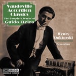 Guido Deiro, Henry Doktorski, Guido Pietro Deiro  Vaudeville Accordion Classics: Compl Guido Deiro  CD