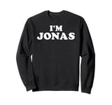 I'm Jonas, My Name Is Jonas, I am Jonas, Personalized Sweatshirt