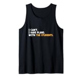 I Can't I Have Plans With The Student School Counselor Tank Top