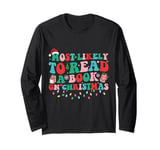 Groovy Christmas Most Likely To Read A Book On Christmas Long Sleeve T-Shirt