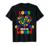 Autism Awareness Puzzle Piece Love Needs No Words Autistic T-Shirt