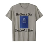 "The Cover is Blue The Book is True" LDS Book of Mormon T-Shirt