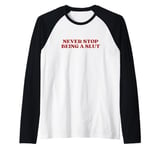 Never Stop Being A Slut Y2k Aesthetic Raglan Baseball Tee