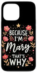 iPhone 13 Pro Max Women Because I'm Mary That's Why Woman Case