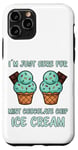 iPhone 11 Pro I´m Just Here For Mint Chocolate Chip Ice Cream Case