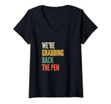 Womens We're Grabbing Back the Pen V-Neck T-Shirt