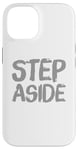 Coque pour iPhone 14 Pour les gens drôles, citation en deux mots de Step Aside