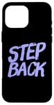 Coque pour iPhone 16 Pro Max Pour les gens drôles, citation en deux mots de Step Back