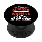 I Am Always Writing A Story In My Head PopSockets Adhesive PopGrip