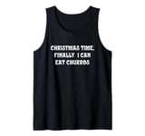 Christmas Time, Finally I Can Eat Churros Tank Top