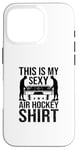 Coque pour iPhone 16 Pro Voici ma chemise sexy Air Hockey Air Hockey