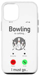 iPhone 12/12 Pro Funny Bowling Phone Display Bowling Is Calling I Must Go Case