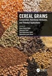 Cereal Grains  Composition, Nutritional Attributes, and Potential Applications