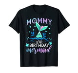 Mommy Of The Birthday Mermaid Matching Family Little Mermaid T-Shirt