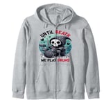 Until Death We Play Drums Drummer Design Drumming Kids Zip Hoodie