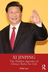 Xi Jinping  The Hidden Agendas of China&#039;s Ruler for Life