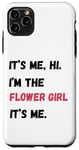 Coque pour iPhone 11 Pro Max Cadeau de groupe de mariage It's Me Hi I'm the Flower Girl It's Me